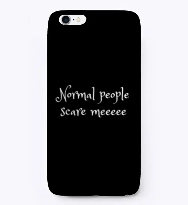 Normal people scare me