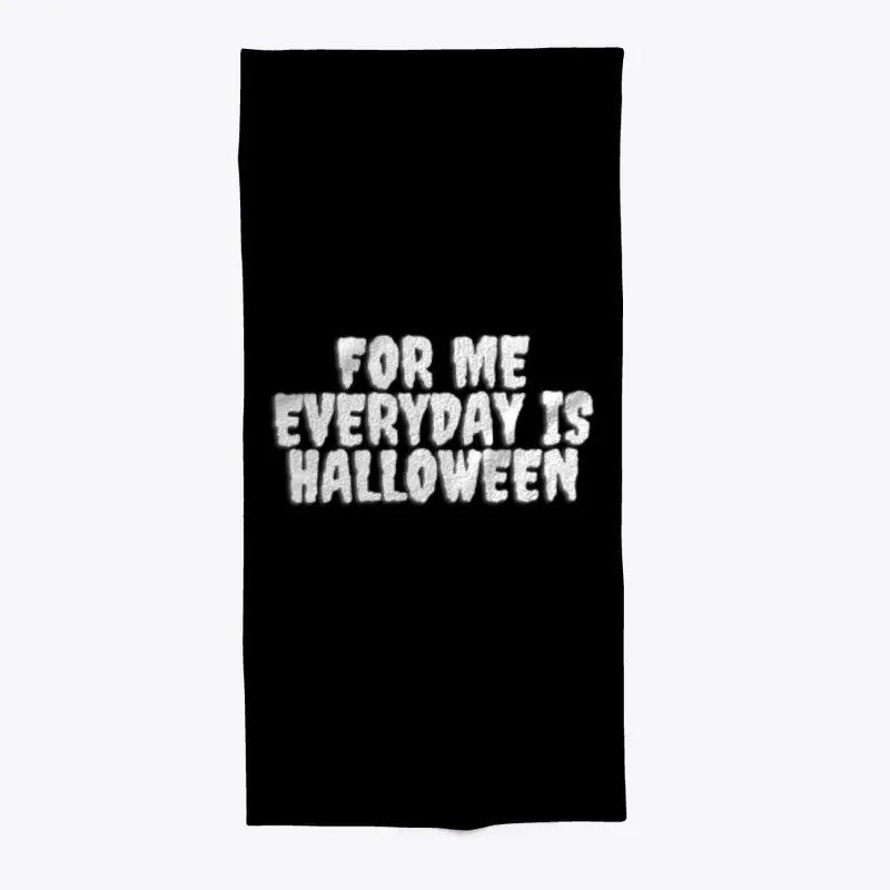 Everyday Is Halloween